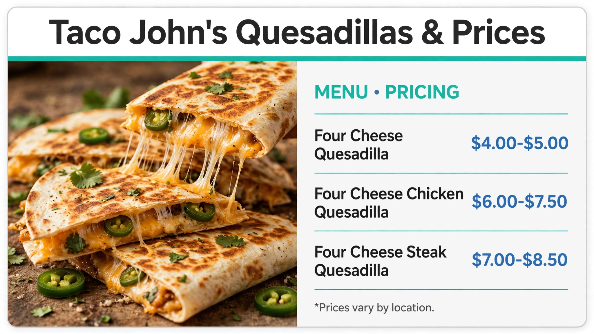 Taco John's quesadillas menu with prices: four cheese, chicken and steak quesadillas
